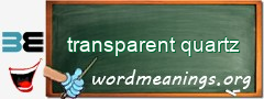 WordMeaning blackboard for transparent quartz